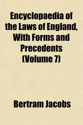 Book cover for Encyclopaedia of the Laws of England, with Forms and Precedents (Volume 7)