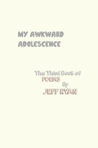 Cover of My Awkward Adolescence
