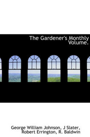 Cover of The Gardener's Monthly Volume.