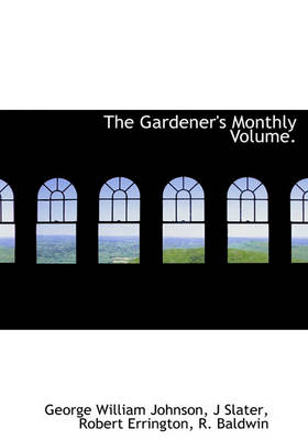 Book cover for The Gardener's Monthly Volume.