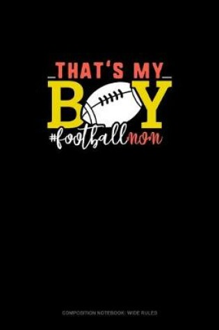 Cover of That's My Boy #Footballmom