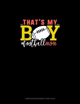 Cover of That's My Boy #Footballmom