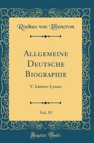 Cover of Allgemeine Deutsche Biographie, Vol. 19