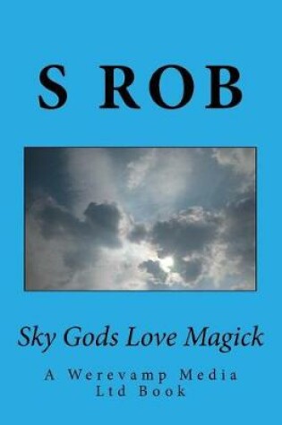 Cover of Sky Gods Love Magick