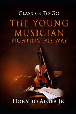 Book cover for THE YOUNG MUSICIAN by Jr. Horatio Alger Illustrated and Annotated Edition