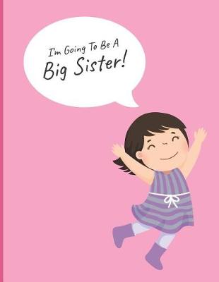 Book cover for I'm Going To Be A Big Sister