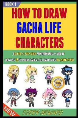 Cover of How To Draw Gacha Life Characters