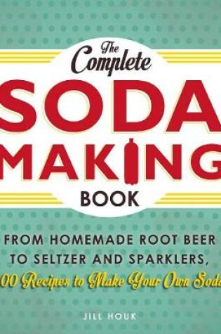 Cover of The Complete Soda Making Book