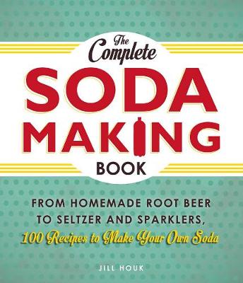 Book cover for The Complete Soda Making Book