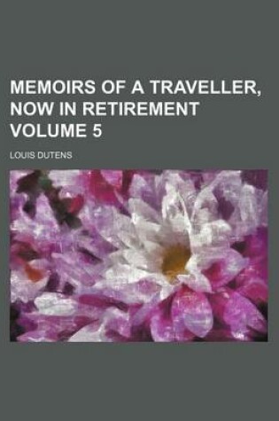 Cover of Memoirs of a Traveller, Now in Retirement Volume 5