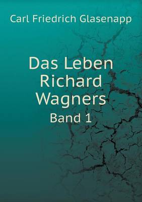 Book cover for Das Leben Richard Wagners Band 1