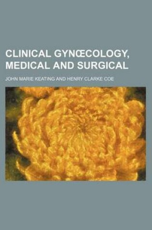 Cover of Clinical GYN Cology, Medical and Surgical