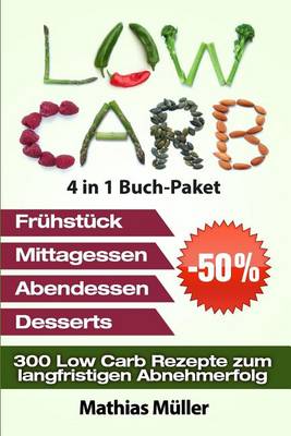 Book cover for Low Carb Rezepte ohne Kohlenhydrate - 300 Low Carb Rezepte zum langfristigen Abnehmerfolg