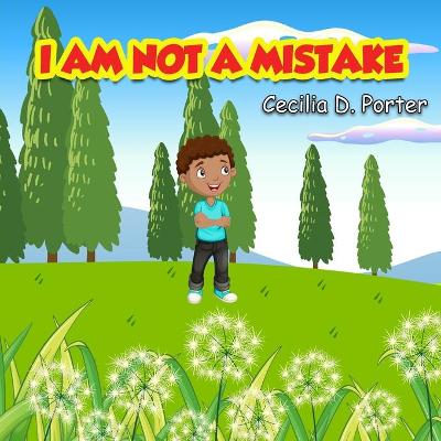 Book cover for I Am Not a Mistake!