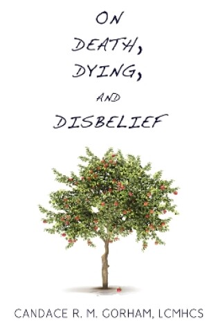 Cover of On Death, Dying, and Disbelief