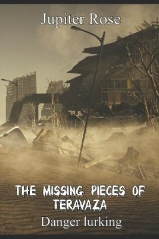 Cover of The Missing Pieces of Teravaza