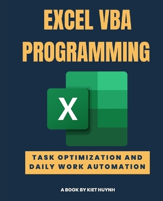 Cover of EXCEL VBA PROGRAMMING Task Optimization and Daily Work Automation