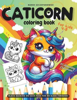 Cover of Magic CATICORN Coloring Book For Kids 4-8