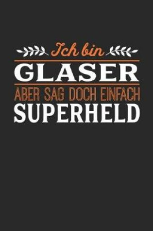 Cover of Ich bin Glaser aber sag doch einfach Superheld