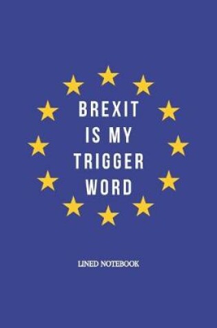 Cover of Brexit Is My Trigger Word