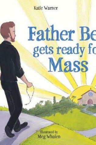 Cover of Father Ben Gets Ready for Mass