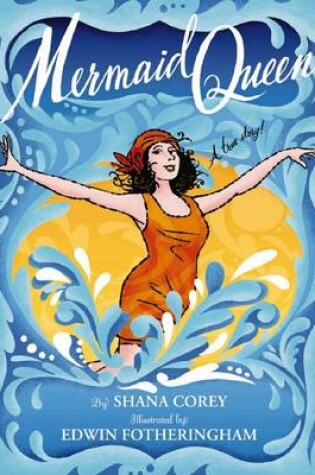 Cover of Mermaid Queen The Spectacular True Story of Annette Kellerman Who Swam Her Way to Fame