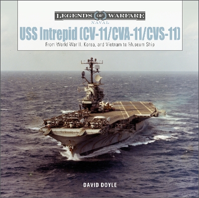 Book cover for USS Intrepid (CV-11/CVA-11/CVS-11): From World War II, Korea, and Vietnam to Museum Ship