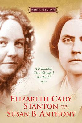 Book cover for Elizabeth Cady Stanton and Susan B. Anthony