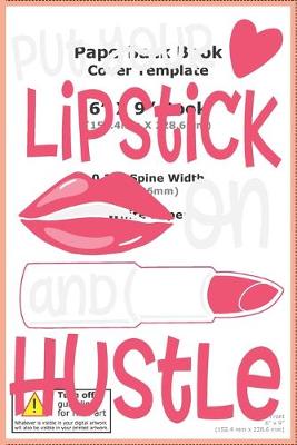 Book cover for Put Your Lipstick On And Hustle