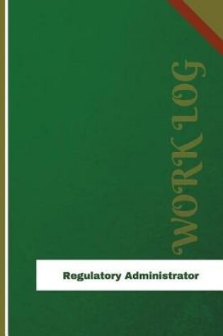 Cover of Regulatory Administrator Work Log