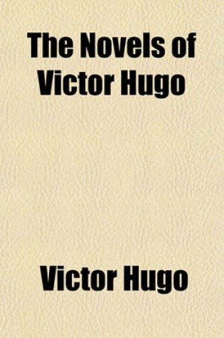 Cover of The Novels of Victor Hugo