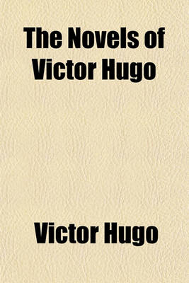 Book cover for The Novels of Victor Hugo