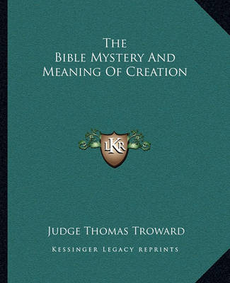 Book cover for The Bible Mystery and Meaning of Creation