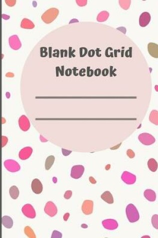 Cover of Blank Dot grid notebook