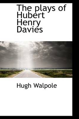 Book cover for The Plays of Hubert Henry Davies