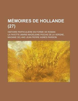 Book cover for Memoires de Hollande; Histoire Particuliere En Forme de Roman (27)