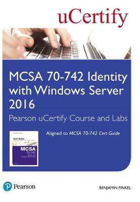 Book cover for MCSA 70-742 Identity with Windows Server 2016 Pearson uCertify Course and Labs Student Access Card