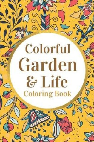 Cover of Colorful Garden & Life Coloring Book