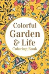 Book cover for Colorful Garden & Life Coloring Book