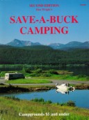 Book cover for Save-a-Buck Camping; the Only Guide to Low Cost Campgrounds with Overnight Fees of $4 and under