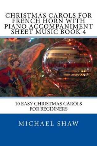 Cover of Christmas Carols For French Horn With Piano Accompaniment Sheet Music Book 4