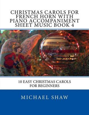 Book cover for Christmas Carols For French Horn With Piano Accompaniment Sheet Music Book 4