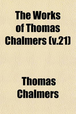 Book cover for The Works of Thomas Chalmers (V.21)