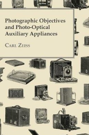 Cover of Photographic Objectives And Photo-Optical Auxiliary Appliances