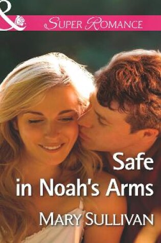 Cover of Safe In Noah's Arms