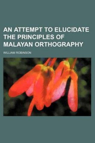 Cover of An Attempt to Elucidate the Principles of Malayan Orthography