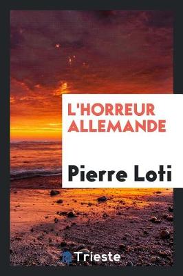 Book cover for L'Horreur Allemande [par] Pierre Loti