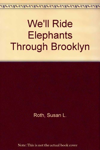 Book cover for We'll Ride Elephants Through Brooklyn