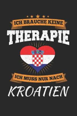 Book cover for Ich Brauche Keine Therapie Ich Muss Nur Nach Kroatien