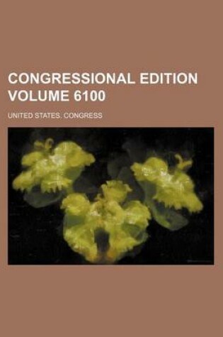 Cover of Congressional Edition Volume 6100